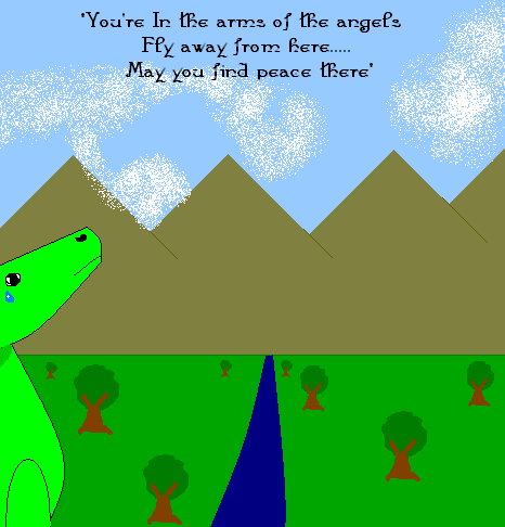 By CatC
The quote is actually from the song that is on th ASPCA commercials in the Arms of the Angels, it is a
really sad song..... but anyways i kinda hid a dragon in the pic and it's not the green one... but anyways
hope ya like it :D
